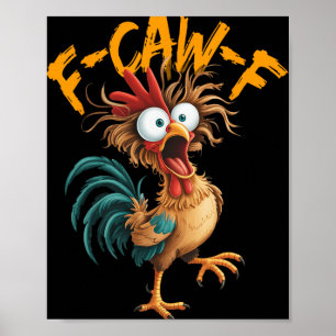 F-caw-f Lustiger Hühner Humor Zitat Hahn Meme Poster
