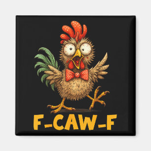 F-caw-f Lustiger Hühner Humor Zitat Hahn Meme Spaß Magnet