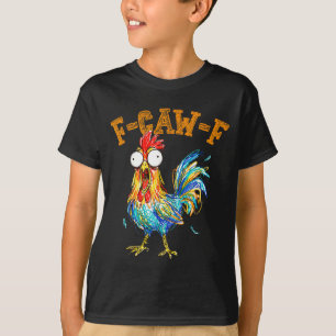 F-caw-f Lustiger Hühner-Humor-Zitat-Hahn-Meme T-Shirt