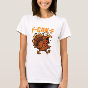F-caw-f Lustiger Hühner Humor Zitat Hahn Meme Trut T-Shirt