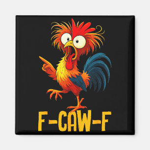 F-caw-f Lustiger Hühner-Zitat Kaw Meme F Caw F Män Magnet