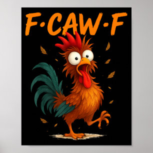 F-caw-f Lustiger Hühner-Zitat Kaw Meme F Caw F Män Poster
