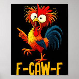F-caw-f Lustiger Hühner-Zitat Kaw Meme F Caw F Män Poster
