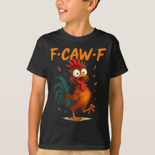 F-caw-f Lustiger Hühner-Zitat Kaw Meme F Caw F Män T-Shirt