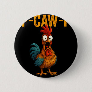 F-caw-f Lustiger Hühnerhumor F-caw-f Zitat Hahn Button