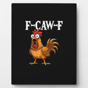 F-Caw-F Lustiger Hühnerhumor F-Caw-F Zitat Hahn  Fotoplatte