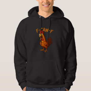 F-Caw-F Lustiger Hühnerhumor F-Caw-F Zitat Hahn Hoodie