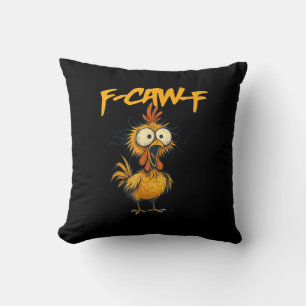 F-Caw-F Lustiger Hühnerhumor F-Caw-F Zitat Hahn Kissen