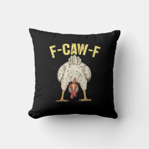 F-Caw-F Lustiger Hühnerhumor F-Caw-F Zitat Hahn Kissen