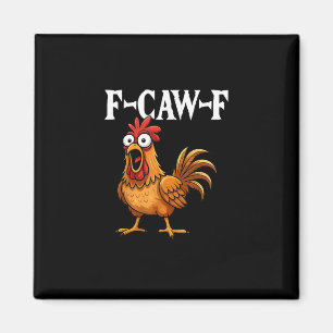 F-Caw-F Lustiger Hühnerhumor F-Caw-F Zitat Hahn Magnet