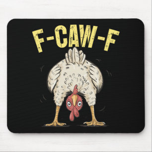 F-caw-f Lustiger Hühnerhumor F-caw-f Zitat Hahn Mousepad