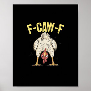 F-Caw-F Lustiger Hühnerhumor F-Caw-F Zitat Hahn Poster