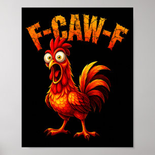 F-caw-f Lustiger Hühnerhumor F-caw-f Zitat Hahn  Poster