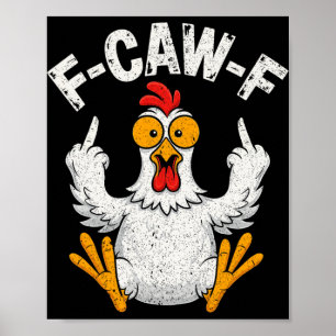 F-caw-f Lustiger Hühnerhumor F-caw-f Zitat Hahn Poster