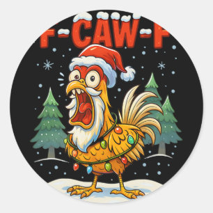 F-caw-f Lustiger Hühnerhumor F-caw-f Zitat Hahn Runder Aufkleber