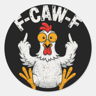 F-caw-f Lustiger Hühnerhumor F-caw-f Zitat Hahn Runder Aufkleber