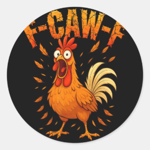 F-caw-f Lustiger Hühnerhumor F-caw-f Zitat Hahn Runder Aufkleber