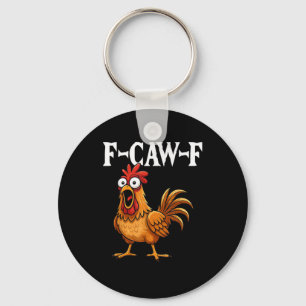 F-Caw-F Lustiger Hühnerhumor F-Caw-F Zitat Hahn  Schlüsselanhänger
