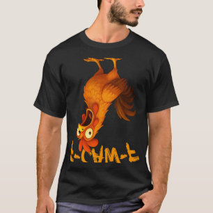 F-caw-f Lustiger Hühnerhumor F-caw-f Zitat Hahn  T-Shirt