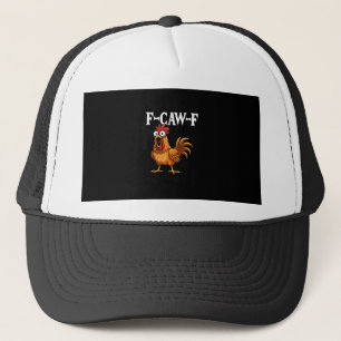 F-Caw-F Lustiger Hühnerhumor F-Caw-F Zitat Hahn Truckerkappe
