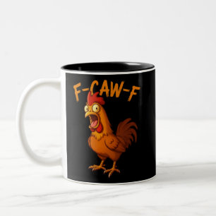 F-Caw-F Lustiger Hühnerhumor F-Caw-F Zitat Hahn  Zweifarbige Tasse