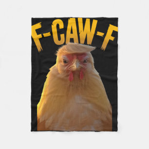 F-caw-f Lustiger Hühnerhumor F-caw-f Zitat Trump  Fleecedecke