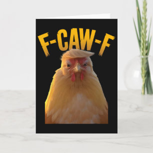 F-caw-f Lustiger Hühnerhumor F-caw-f Zitat Trump Karte