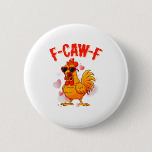 F-caw-f Lustiger Hühnerhumor F-caw-f Zitat Valenti Button