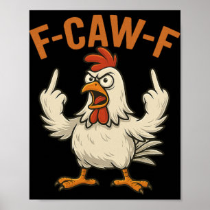 F-caw-f Lustiger Hühnerhumor Fcawf Zitat Hahn Ich Poster