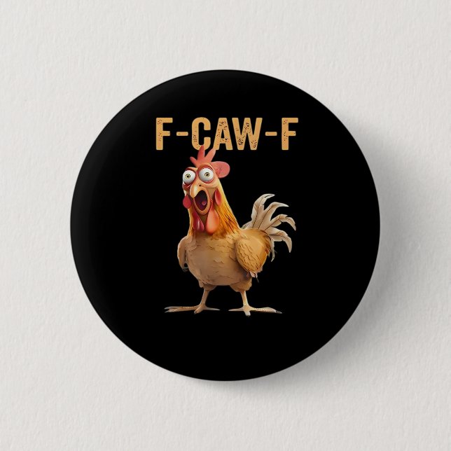 F Caw F Lustiger Hühnerhumor Hahn Meme Klassiker Button (Vorderseite)