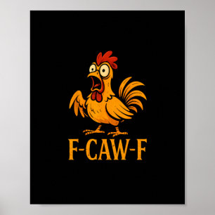 F-Caw-F Lustiger Hühnerhumor Hühner Meme Hühnerlie Poster