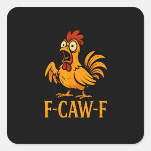F-Caw-F Lustiger Hühnerhumor Hühner Meme Hühnerlie Quadratischer Aufkleber