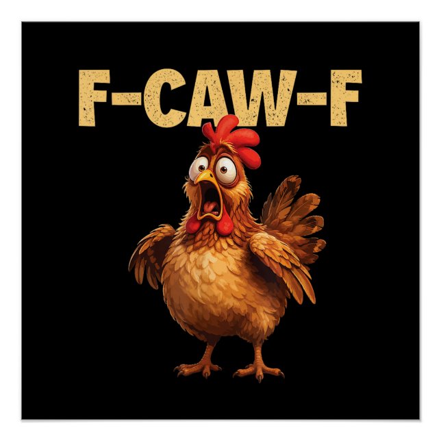 F Caw F Lustiger Hühnerwitz Dunkler Humor Sarkasmu Poster (Vorderseite)