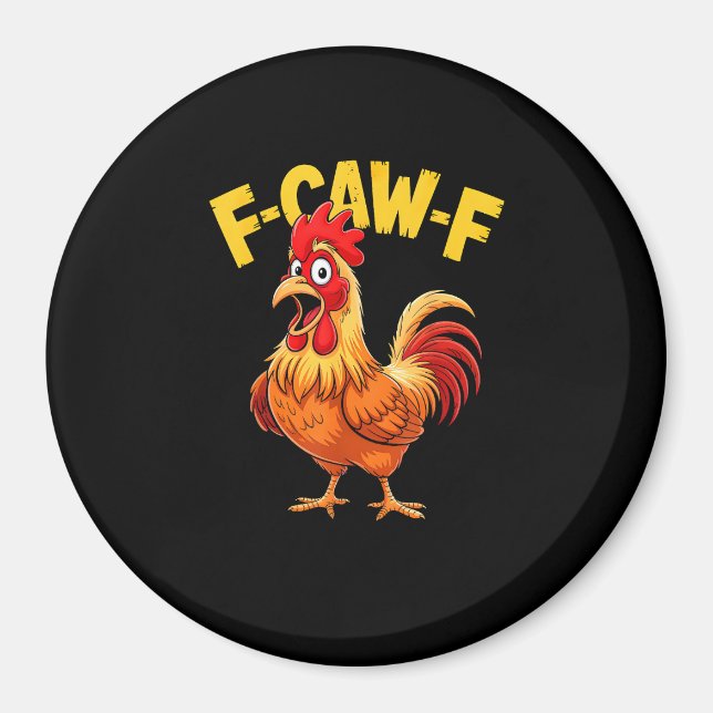F-Caw-F Lustiger Humor Zitat Hahn Meme Hühnerliebh Magnet (Vorne)
