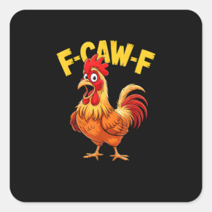 F-Caw-F Lustiger Humor Zitat Hahn Meme Hühnerliebh Quadratischer Aufkleber