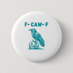 F-Caw-F Lustiger Rabe Gothic-Krähe Retro-Klassiker Button