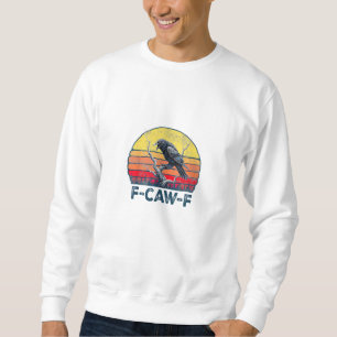 F-Caw-F Lustiger Rabe Krähe Vintage Gothic Vogel P Sweatshirt
