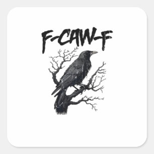 F-Caw-F Lustiger Rabe Wesentlich Cool Einzigartig Quadratischer Aufkleber