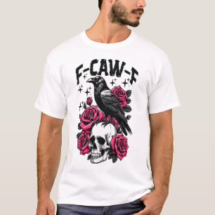 F-Caw-F Lustiger schwarzer Vogel F Caw F Krähe T-Shirt
