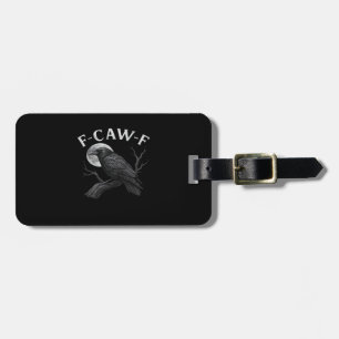 F-Caw-F Lustiger Spruch Gepäckanhänger
