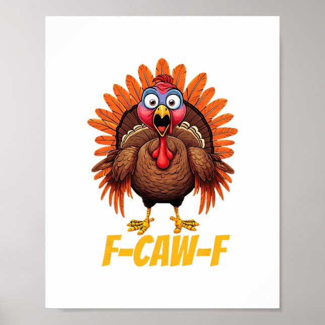 F-caw-f Lustiger Truthahn Humor Erntedankfest  Poster (Vorne)