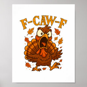 F-caw-f Lustiger Truthahn Humor F-caw-f Zitat Than Poster