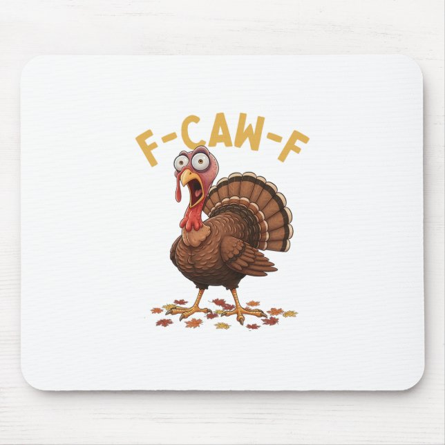 F-caw-f Lustiger Truthahn Thanksgiving Humor Krähe Mousepad (Vorne)