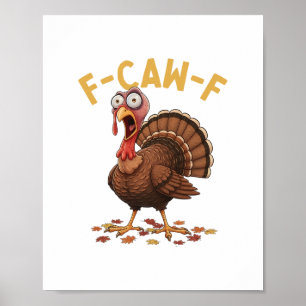 F-caw-f Lustiger Truthahn Thanksgiving Humor Krähe Poster