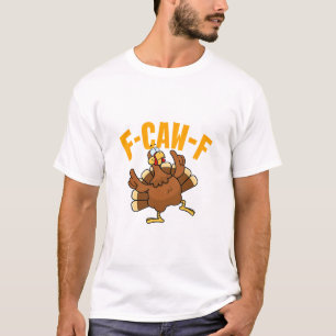 F-caw-f Lustiger Truthahn Thanksgiving Passendes P T-Shirt