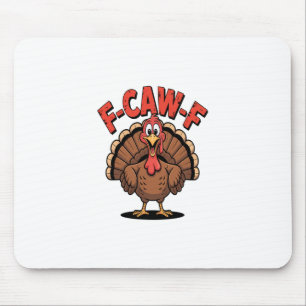 F-caw-f Lustiger Truthahn Trendiger Thanksgiving-V Mousepad