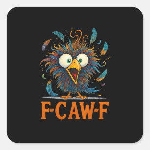 F-Caw-F Lustiger Unordentlicher Huhn Vogel Hahn F- Quadratischer Aufkleber