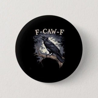 F Caw F Lustiger Vogel Krähe Kreative Casual Gesta Button