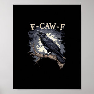 F Caw F Lustiger Vogel Krähe Kreative Casual Gesta Poster