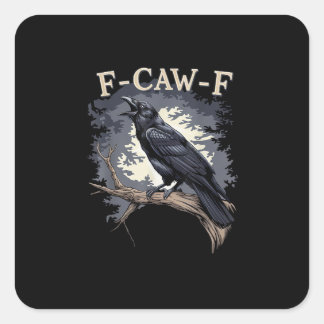 F Caw F Lustiger Vogel Krähe Kreative Casual Gesta Quadratischer Aufkleber